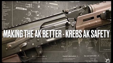 Making The Ak Better Krebs Custom Safety Youtube
