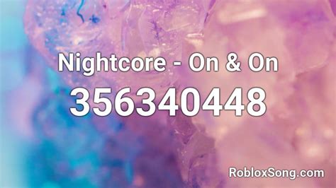 Nightcore On And On Roblox Id Roblox Music Codes