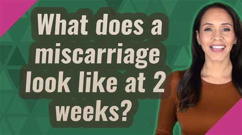 What Does A Miscarriage Look Like At Weeks Youtube