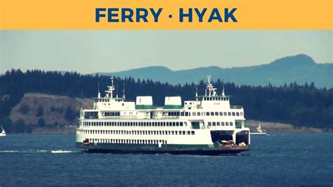 Arrival Of Ferry Hyak In Anacortes Washington State Ferries Youtube