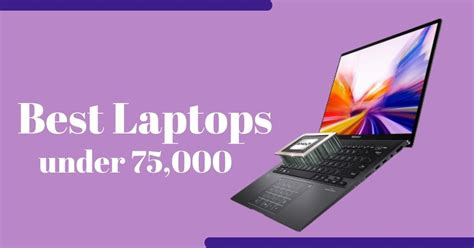8 Best Laptops Under 75000 Inr In Bharat 2023 Bigtech360