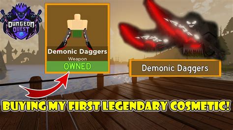 Buying My First Legendary Cosmetic Demonic Daggers Dungeon Quest