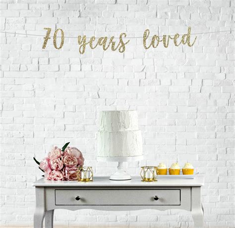 70 Years Loved Banner 70th Birthday Party Decorations Gold Etsy