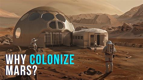 Why Colonize Mars Youtube
