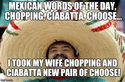 Mexican Words For The Day Imgflip