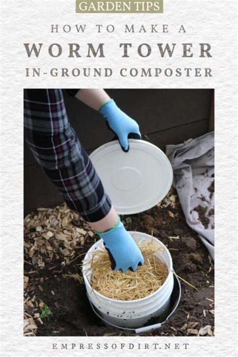 How To Make A Worm Tower In Ground Composter Empress Of Dirt