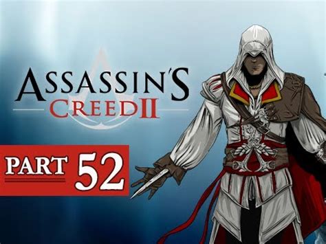 Assassin S Creed 2 Walkthrough Part 52 AC2 Let S Play Gameplay