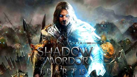 MIDDLE EARTH SHADOW OF MORDOR Walkthrough Gameplay Part 15 The