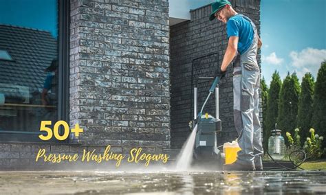 50 Latest And Catchy Pressure Washing Slogans 2023