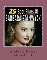 25 Best Films Of Barbara Stanwyck: A Movie Poster Mini-Book by Abby ...