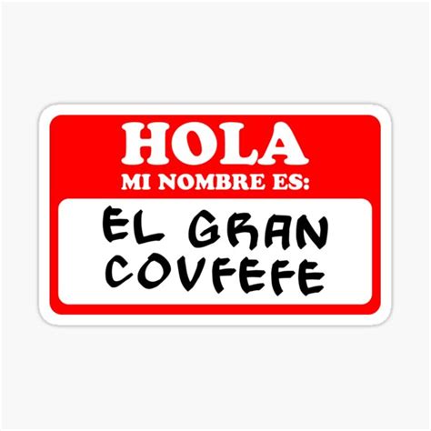 Hola Mi Nombre Es El Gran Covfefe Sticker For Sale By Electrovista
