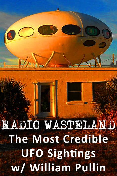 The Most Credible Ufo Sightings W William Pullin Radio Wasteland