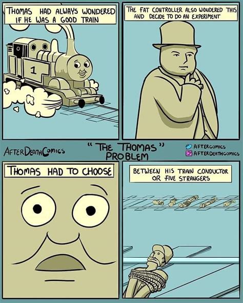 Thomas The Morally Questioned Engine The Trolley Problem Know Your Meme