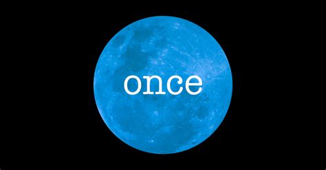 Once In A Blue Moon Blue Moon Sticker Teepublic