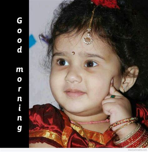 Sending a good morning content to somebody you love isn't meaningless. Good morning With Cute Baby - DesiComments.com