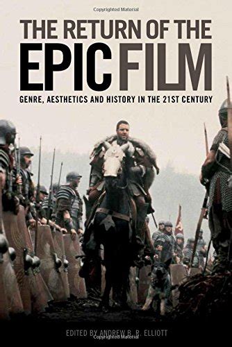 Pdf The Return Of The Epic Film Genre Aesthetics And History In The