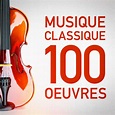 Album 100 oeuvres de musique classique by Musique Classique | Qobuz ...