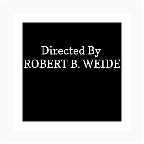 Directed By Robert B Weide T Shirt Robert B Weide T Shirt Art Print