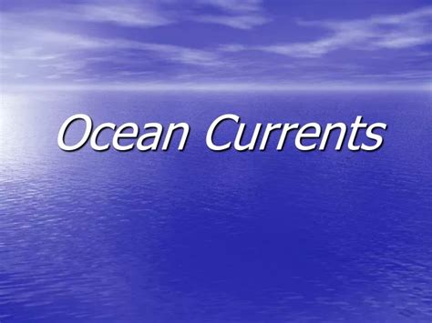 Ppt Ocean Currents Powerpoint Presentation Free Download Id9198273