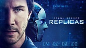 Replicas (2018) - AZ Movies