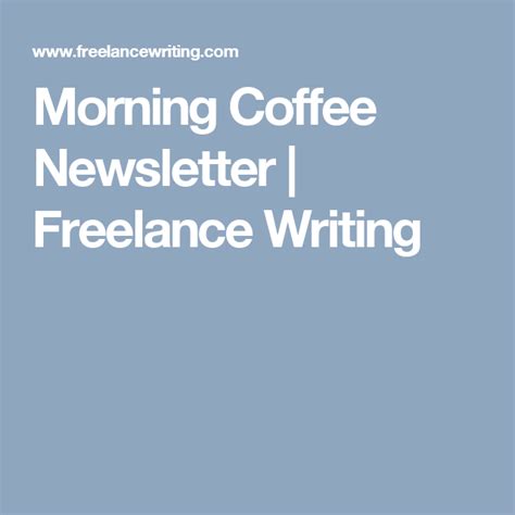 Morning Coffee Newsletter Freelance Writing Freelance Writing