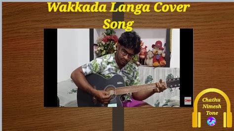 Wakkada Langa Cover By Chathusha Bandara Youtube