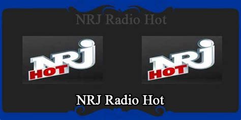 Nrj Radio Hot Fm Radio Stations Live On Internet Best Online Fm