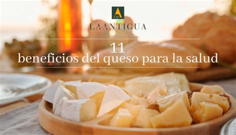 11 Beneficios Del Queso Para La Salud Quesería La Antigua