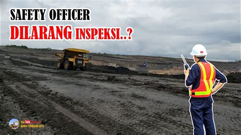 Safety Officer Dilarang Inspeksi Mimir