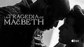 La tragedia de Macbeth | Apple TV+