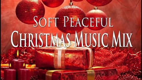 🎄soft Peaceful Christmas Music Mix 🎄 Long Playlist To Relax For The