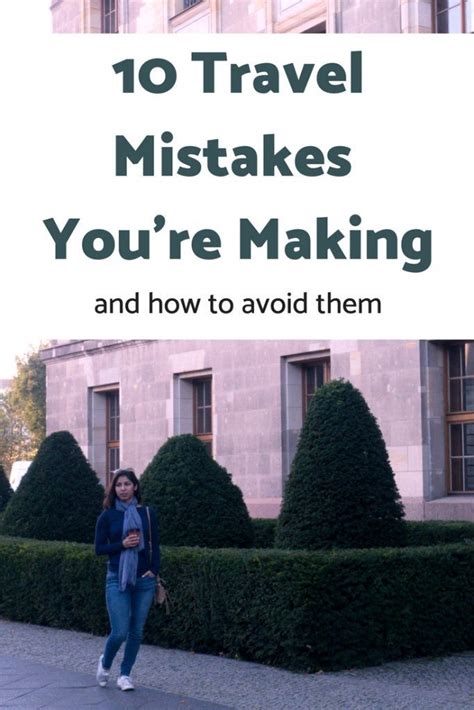 10 Travel Mistakes Youre Making And How To Avoid Them La Vie En
