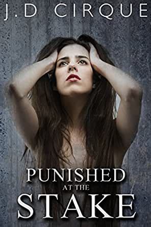 Punished At The Stake Dark Defloration Menage Erotica Cruel Devices Book Kindle Edition
