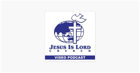 ‎jesus Is Lord Church Worldwide Video Podcast On Apple Podcasts