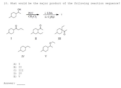 Solved 10 What Would Be The Major Product Of The