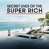 Secret Lives of the Super Rich: Watch Full Episodes and Latest Clips