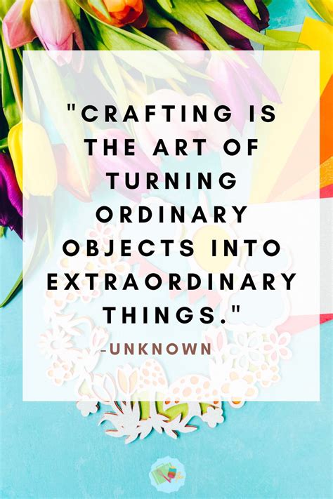 64 Amazing Quotes About Crafting ⋆ Extraordinary Chaos