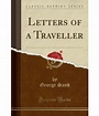 Letters of a Traveller (Classic Reprint): Buy Letters of a Traveller ...