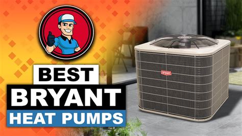 Best Bryant Heat Pumps Reviews Buyers Guide The Complete Round Up