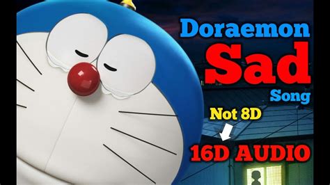 Doraemon Sad Song 16d Audio Sabse Pehle Hain Pyar Youtube