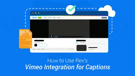 How To Use Revs Vimeo Integration For Captions Rev