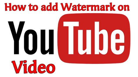 How To Add Watermark On Youtube Videos Youtube