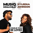 Could You Be Loved Album by Syleena Johnson, Musiq Soulchild | Lyreka