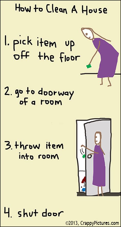 Four Steps To A Clean House Illustrated With Crappy Pictures House