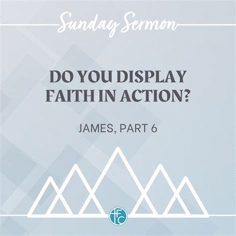 Do You Display Faith In Action James Faith And Works Part 6