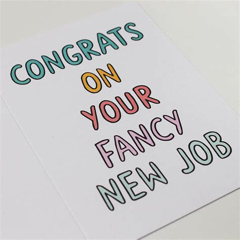 I hope this new part of your life will be full of positivity and you will learn lots of new things that will. 'congrats on your fancy new job' card by veronica dearly ...