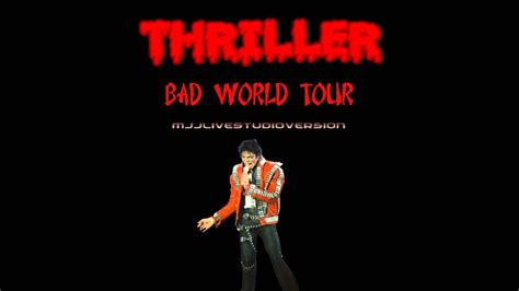Michael Jackson Thriller Live Studio Version Bad World Tour YouTube