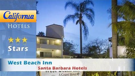 West Beach Inn A Coast Hotel Santa Barbara Hotels California Youtube