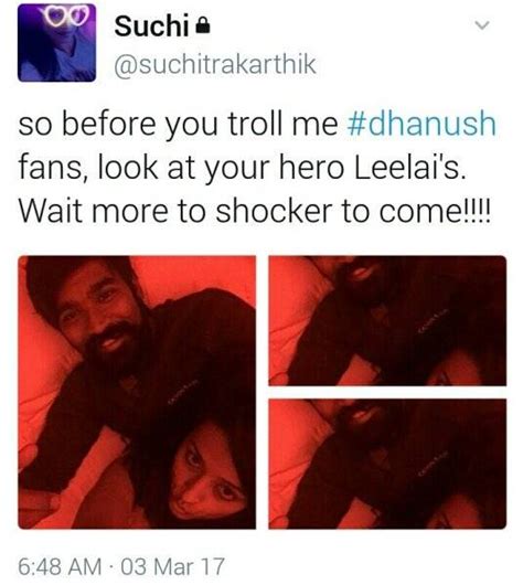 Singer Suchitra Leaks Private Pictures Of Dhanush Trisha Hansika