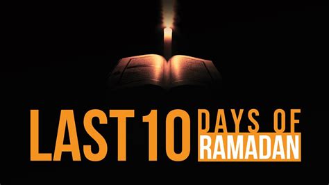 Get Ready For The Last Ten Days Of Ramadan Freedom Ihsan Center
